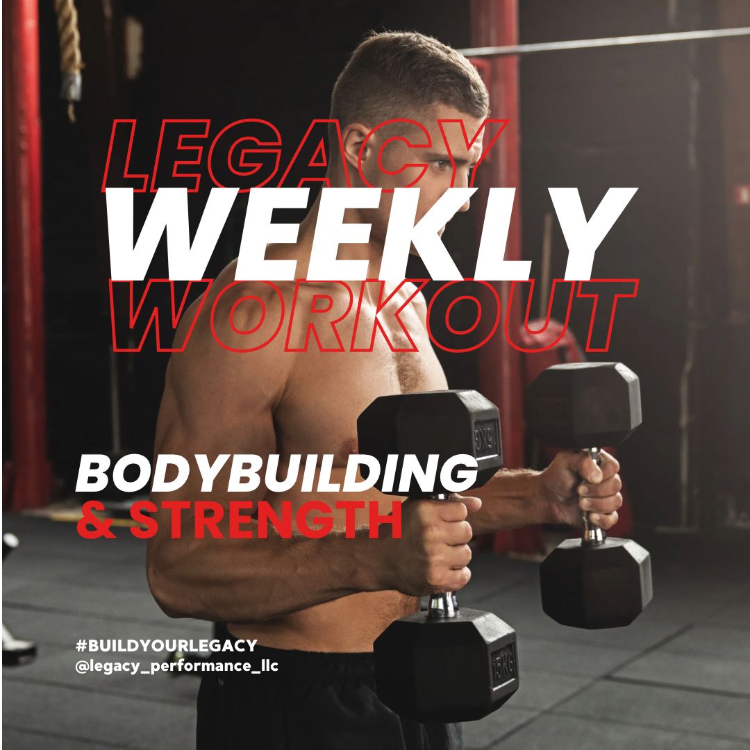 Bodybuilding and Strength Weekly Workout Plan – Legacy Performance